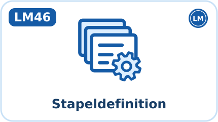 LM46 · Stapeldefinition (Kürzel STD, Aktion: Verwalten)
